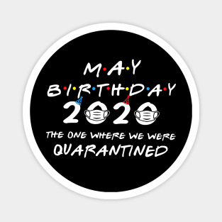 May Birthday 2020 The One Where We Were Quarantined Magnet